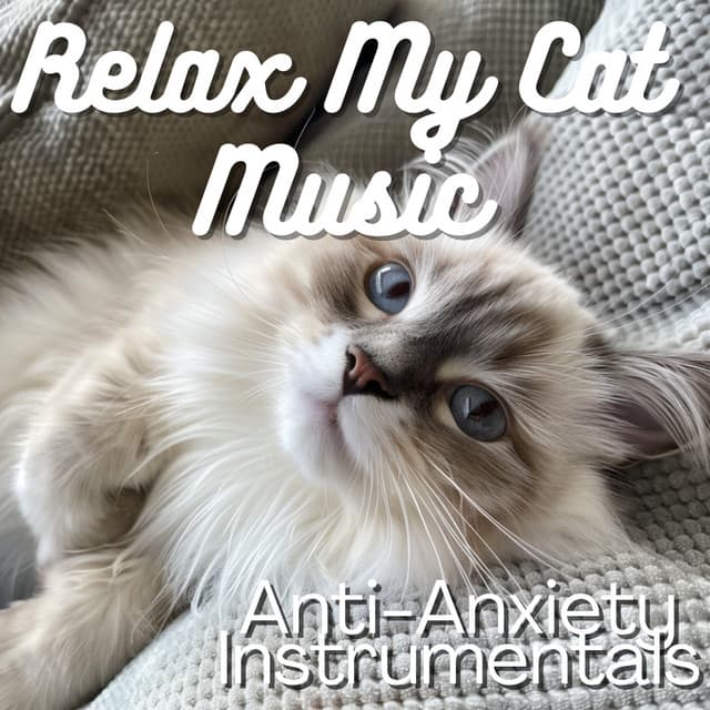 Relax My Cat Music - Anti-Anxiety Instrumentals - RelaxMyCat