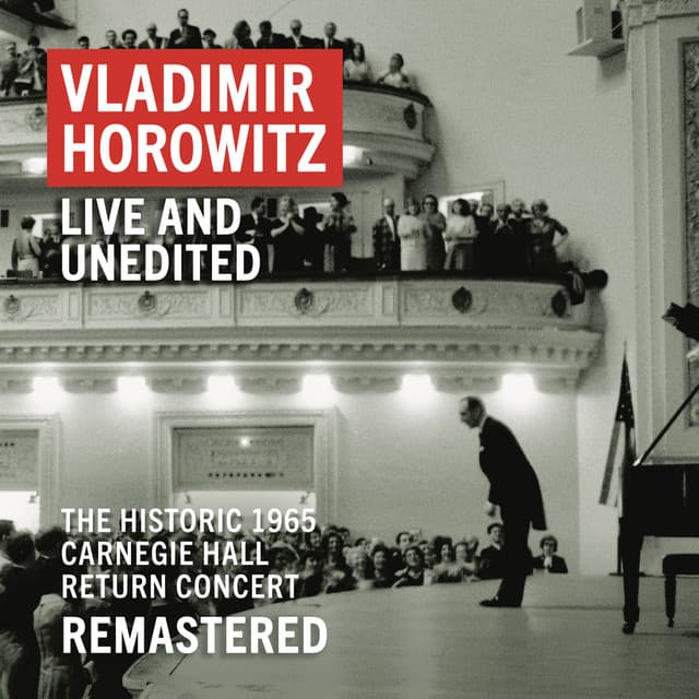 Vladimir Horowitz: Carnegie Hall Concert, May 9, 1965 "An Historic Return" - Vladimir Horowitz