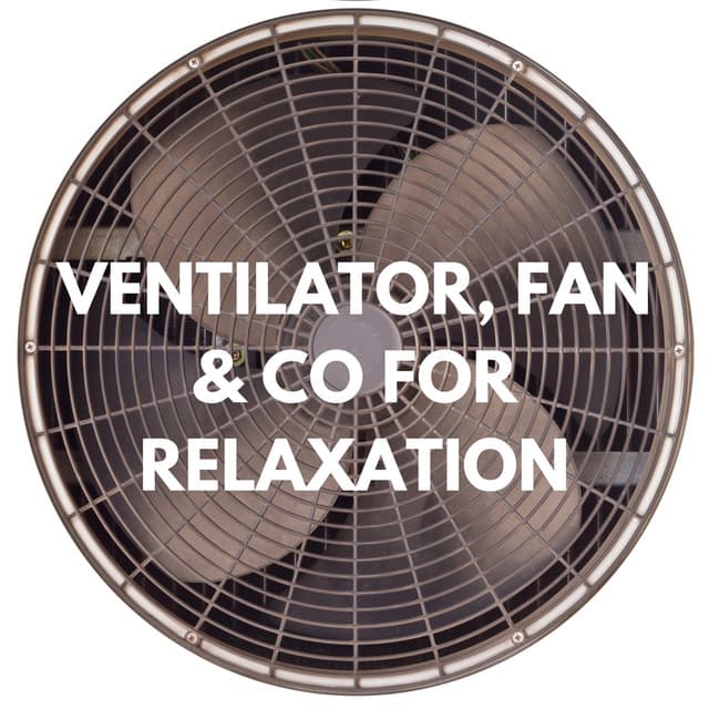 Ventilator, Fan & Co for Relaxation - Sleep Sounds HD