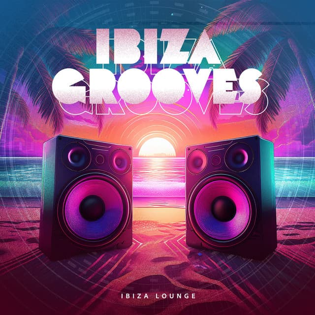 Ibiza Grooves - Ibiza Lounge