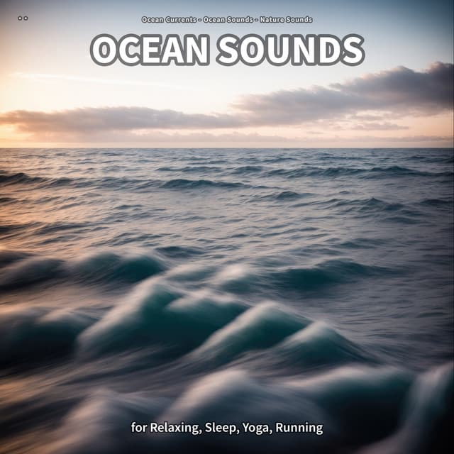 ** Ocean Sounds for Relaxing, Sleep, Yoga, Running - Ocean Currents