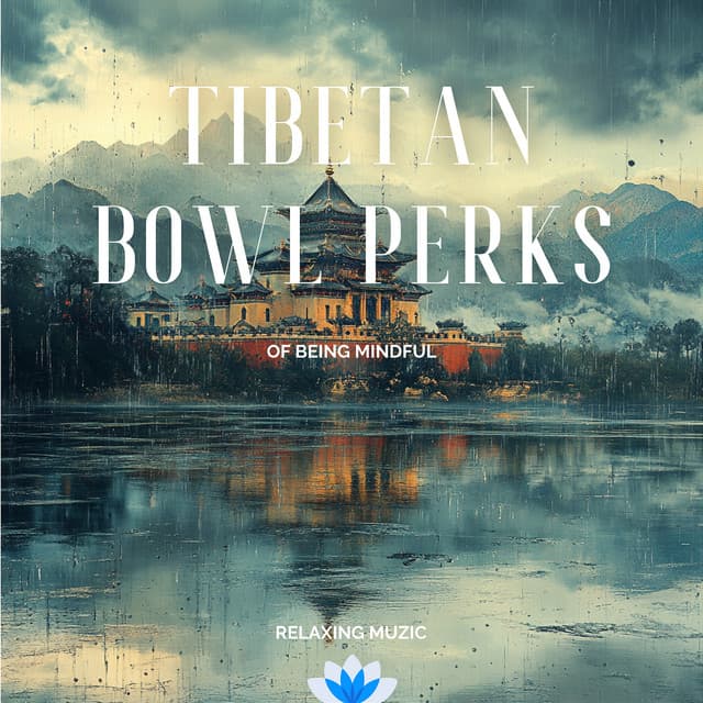 Tibetan Bowl Perks of Being Mindful - Relaxing Muzic