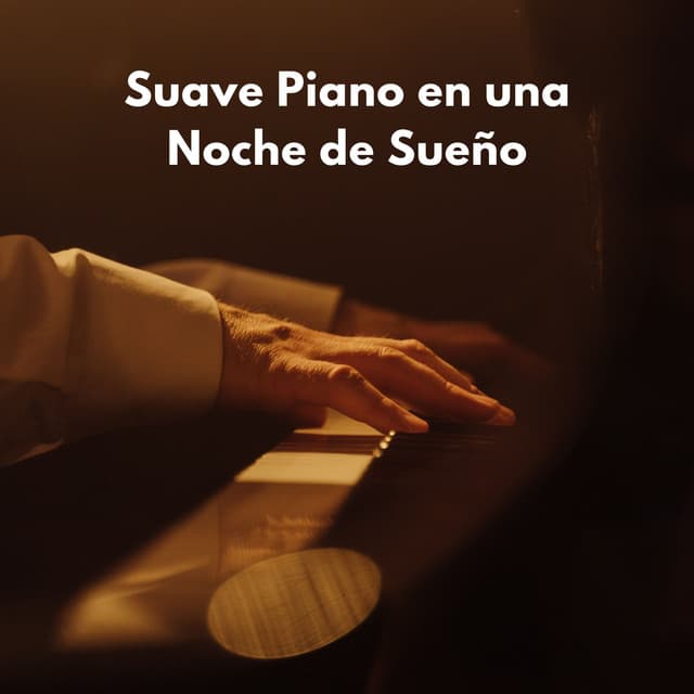 Suave Piano En Una Noche De Sueño - Soñadoras de piano