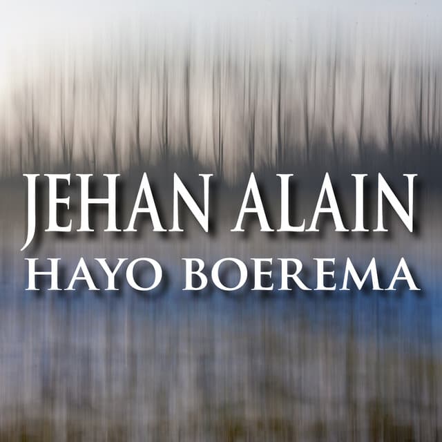 Jehain Alain Hayo Boerema - Jehan Alain