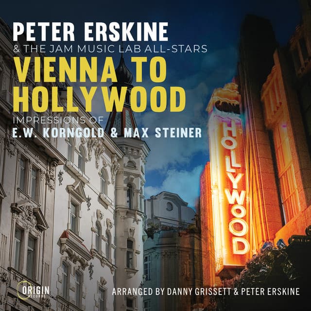 Vienna to Hollywood: Impressions of E.W. Korngold & Max Steiner - Peter Erskine
