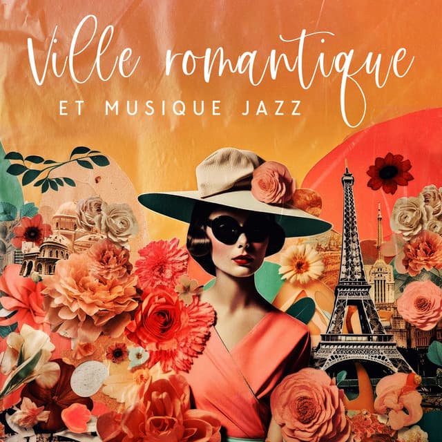 Ville romantique et musique jazz: Souvenirs de Paris avec vous - Jazz vacances musique