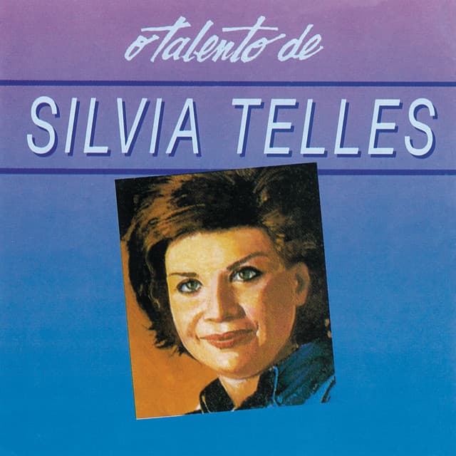 O Talento De Silvia Telles - Sylvia Telles