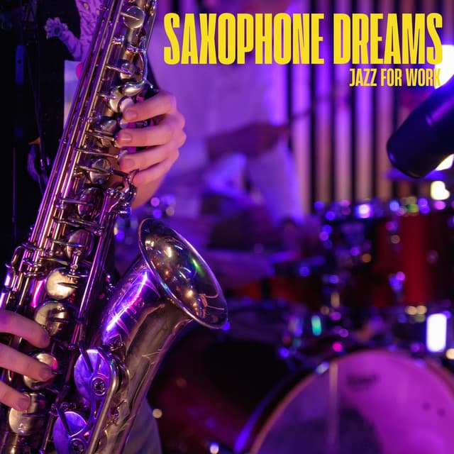 Saxophone Dreams: Jazz for Sleep - Jazz for Work