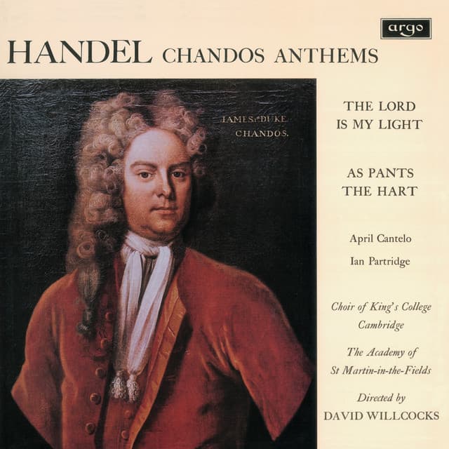 Handel: Chandos Anthems - The Lord Is My Light; As Pants the Hart - George Frideric Handel