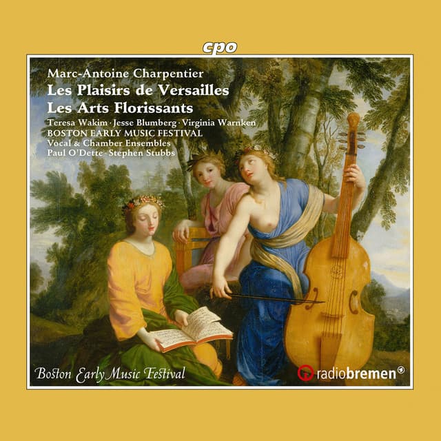 Charpentier: Les plaisirs de Versailles, H. 480 & Les arts florissants, H. 487 - Marc-Antoine Charpentier