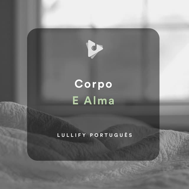 Corpo E Alma - Lullify Português