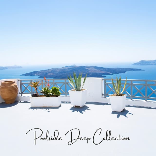 Poolside Deep Collection - Chillout