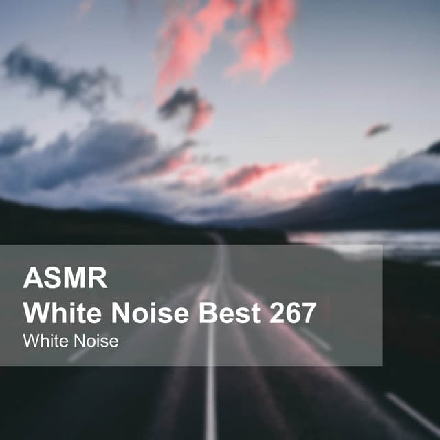White Noise ASMR Best 267 - White Noise