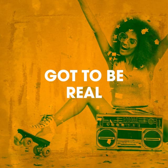 Got to Be Real - Disco Brothers