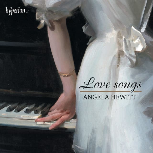 Love Songs - Piano Transcriptions Without Words - Angela Hewitt
