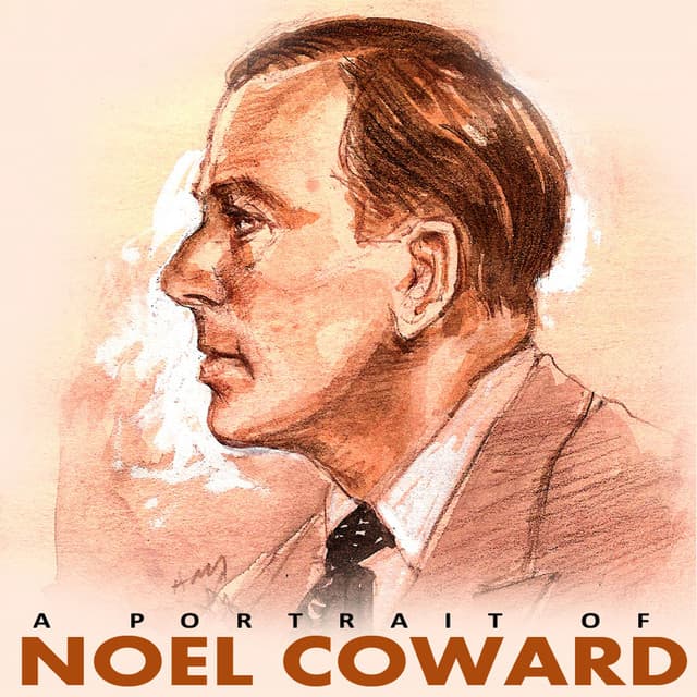 A Portrait of Noel Coward - Noel Coward