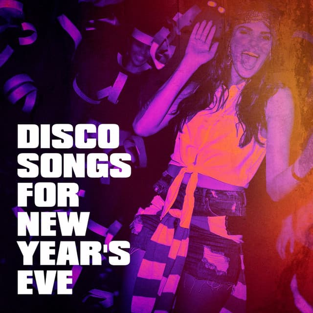 Disco Songs for New Year's Eve - 60's 70's 80's 90's Hits