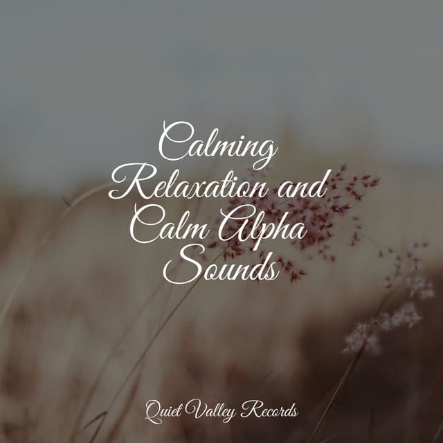 Calming Relaxation and Calm Alpha Sounds - Mother Earth Sounds
