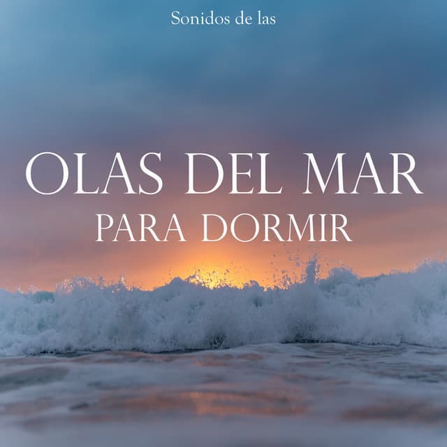 Sonidos de las Olas del Mar Para Dormir - Sonidos Relajantes de la Naturaleza by Beneluxa