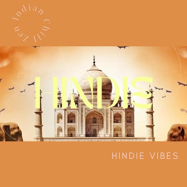 Hindie Vibes - Indian Passion, Chillout Beats - Zen Indian Chill