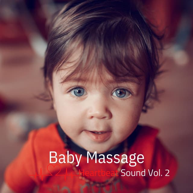 Baby Massage Heartbeat Sound vol. 2 - Soothing Sleep Therapy, Zen Relaxation for Children, Baby Spa Massotherapy - Sleeping Lullabies