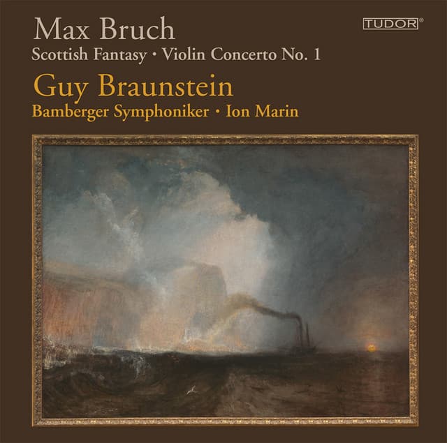 Bruch: Scottish Fantasy - Violin Concerto No. 1 - Max Bruch