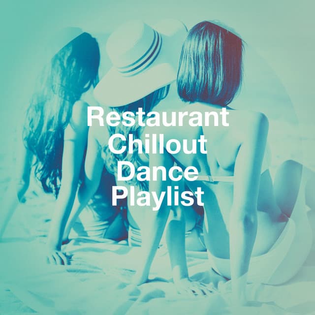 Restaurant Chillout Dance Playlist - Cafe Chillout de Ibiza