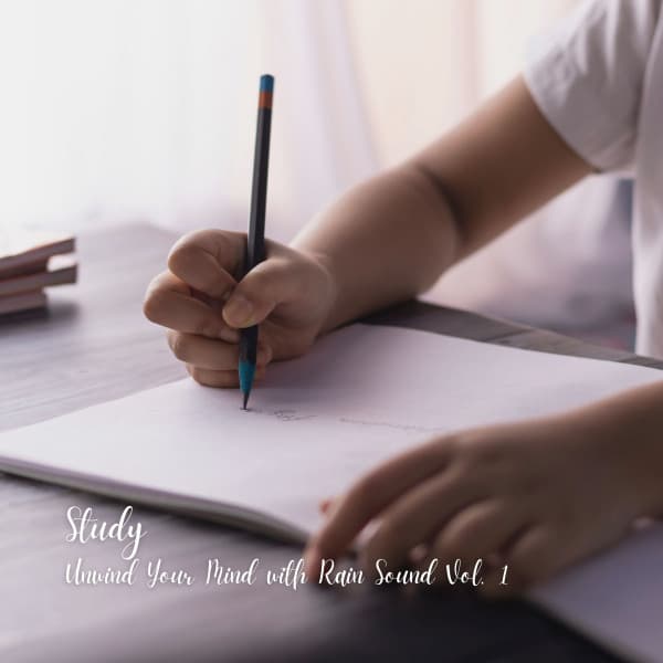 Study: Unwind Your Mind with Rain Sound Vol. 1 - Heavy Rain Sounds