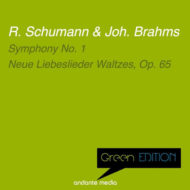 Green Edition - Schumann & Brahms: Symphony No. 1 & Neue Liebeslieder Waltzes, Op. 65 - Jürgen Uhde