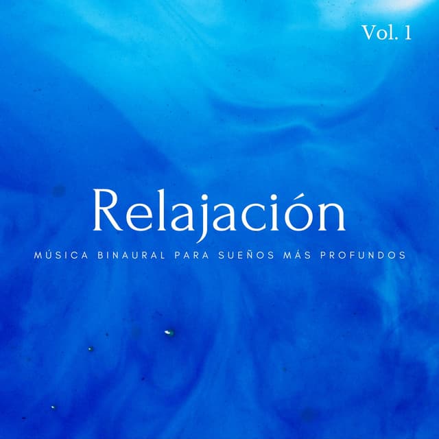 Relajación: Música Binaural Para Sueños Más Profundos Vol. 1 - Sueño de ritmos binaurales puros