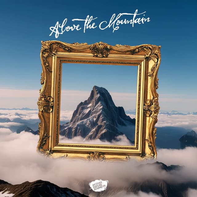 Above the Mountain - Mother Nature Sound FX