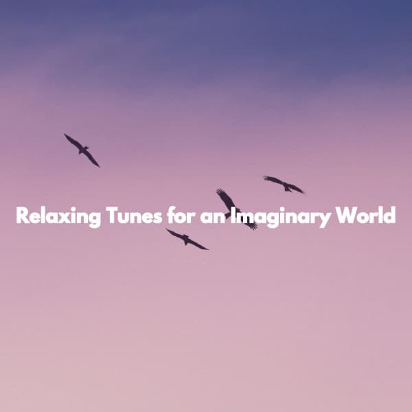 Relaxing Tunes for an Imaginary World - Lunch Time Jazz