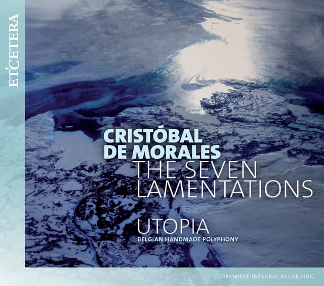Morales: The Seven Lamentations - Cristobal de Morales