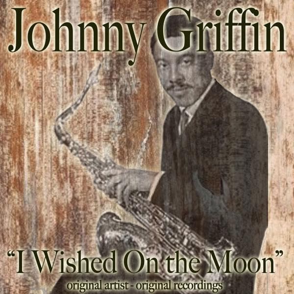 I Wished on the Moon - Johnny Griffin