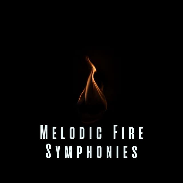 Melodic Fire Symphonies - Warm Chill Fire Sounds