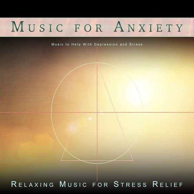 Music for Anxiety: Music to Help With Depression and Stress - Relaxing Music Therapy