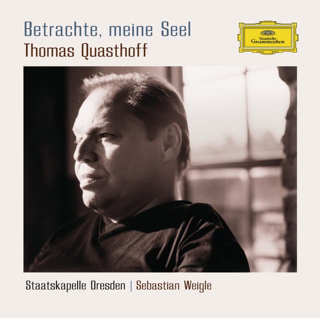 Betrachte, meine Seel - Thomas Quasthoff