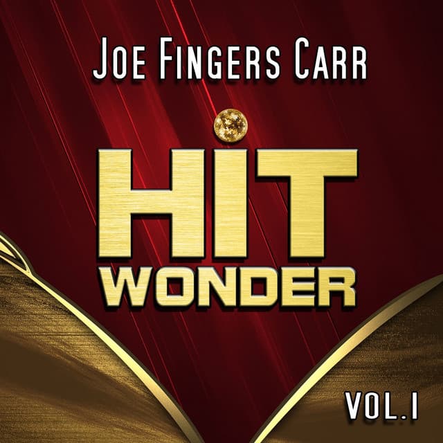 Hit Wonder: Joe Fingers Carr, Vol. 1 - Joe "Fingers" Carr