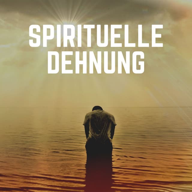 Spirituelle Dehnung - Meditation Einschlafen