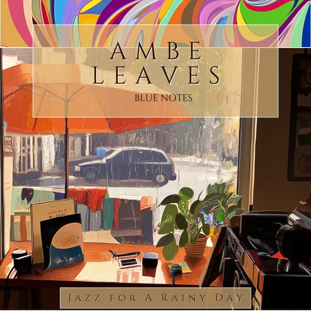 Amber Leaves & Blue Notes - Jazz for A Rainy Day