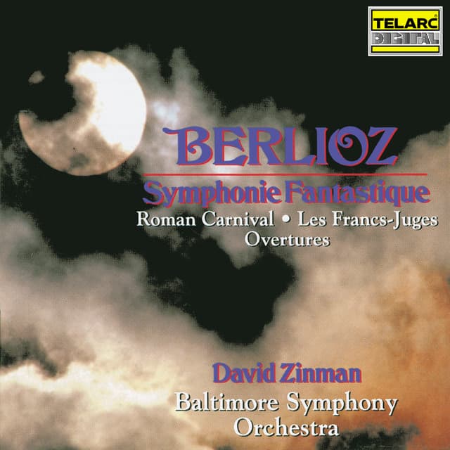 Berlioz: Symphonie fantastique, Roman Carnival Overture & Les francs-juges Overture - Hector Berlioz