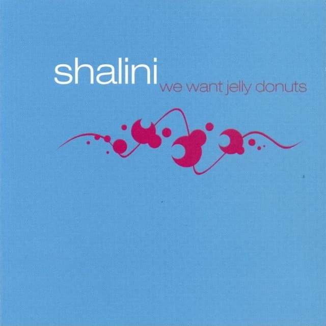 We Want Jelly Donuts - Shalini