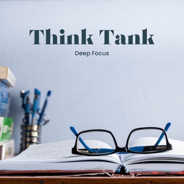 Think Tank: Deep Focus Tracks - Deep Focus