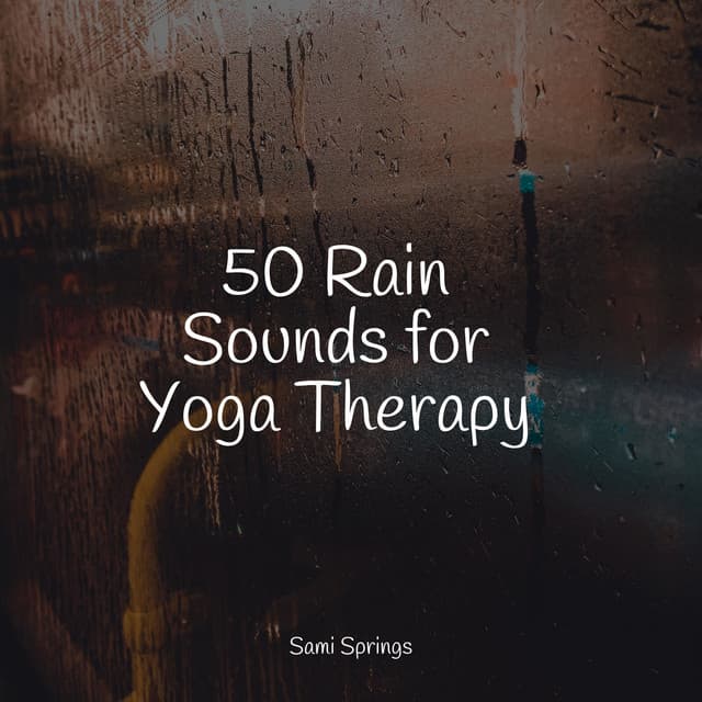 50 Rain Sounds for Yoga Therapy - Rest & Relax Nature Sounds