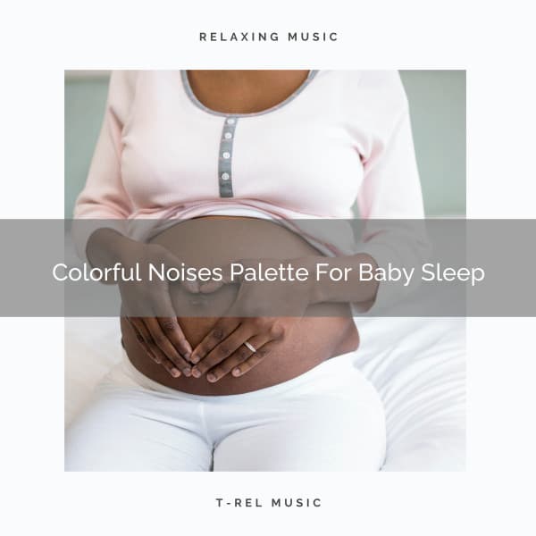 Colorful Noises Palette For Baby Sleep - Baby Sleep Aid