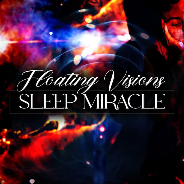 Floating Visions - Sleep Miracle