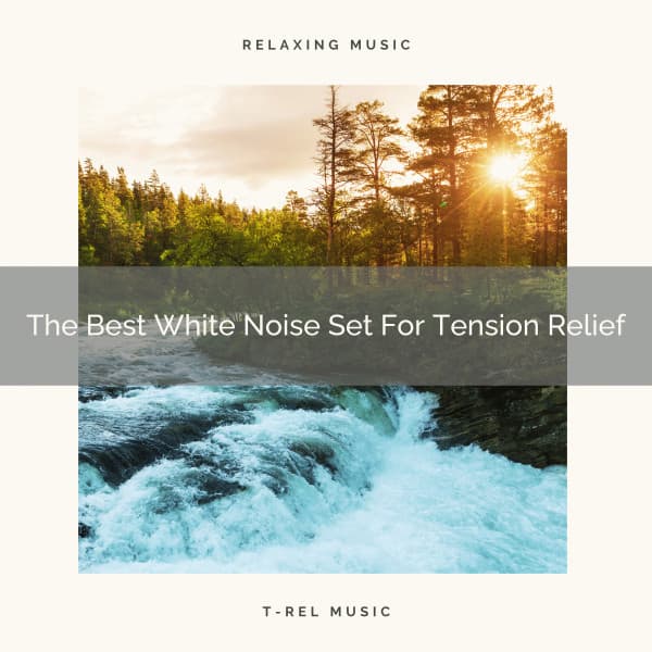 The Best White Noise Set For Tension Relief - Rain Sounds