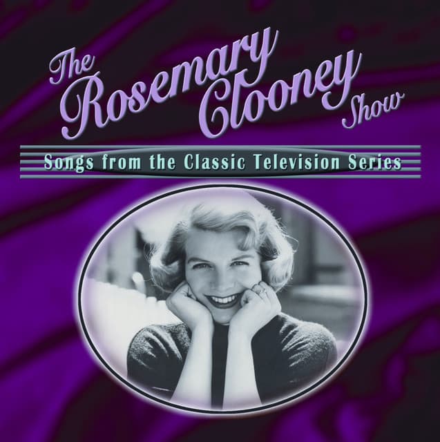 The Rosemary Clooney Show: Songs From The Classic Television Series - Rosemary Clooney