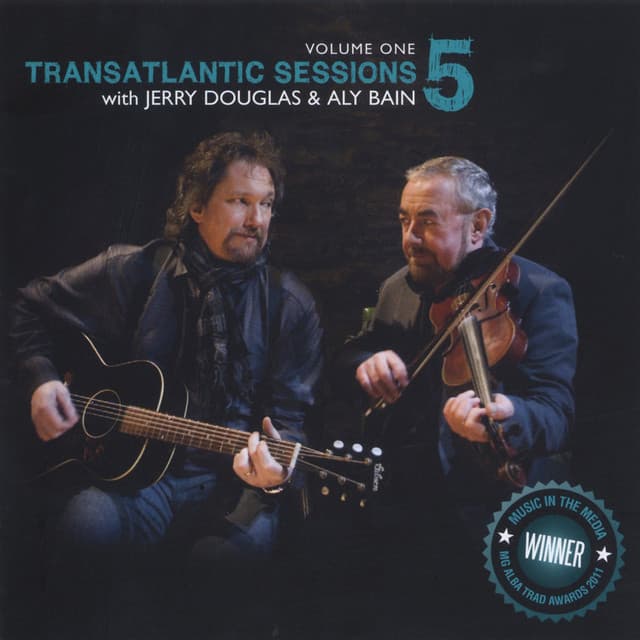 Transatlantic Sessions - Series 5: Volume One - Aly Bain and Jerry Douglas