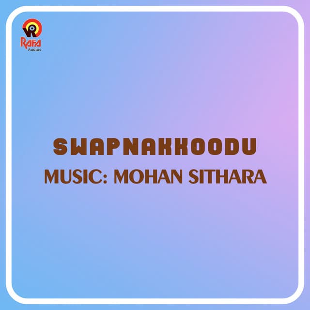 Swapnakkoodu - Mohan Sithara